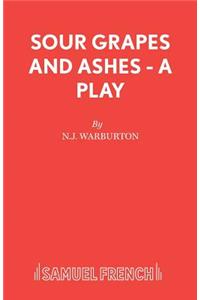 Sour Grapes and Ashes - A Play