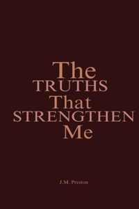 Truths That Strengthen Me