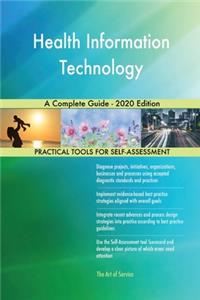 Health Information Technology A Complete Guide - 2020 Edition