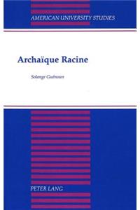 Archaique Racine