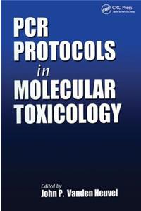 PCR Protocols in Molecular Toxicology