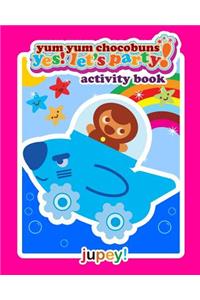 Yum Yum Chocobuns YES! Let's Party Activity Book