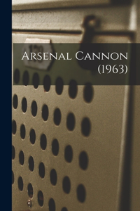 Arsenal Cannon (1963)