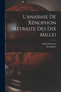 L'anabase De Xénophon (retraite Des Dix Mille)