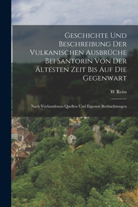 Geschichte Und Beschreibung Der Vulkanischen Ausbrüche Bei Santorin Von Der Ältesten Zeit Bis Auf Die Gegenwart