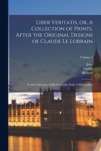 Liber Veritatis, or, A Collection of Prints, After the Original Designs of Claude Le Lorrain: In the Collection of His Grace the Duke of Devonshire; Volume 3