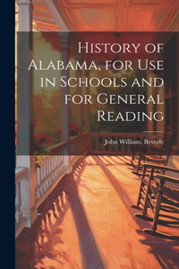 History of Alabama, for use in Schools and for General Reading