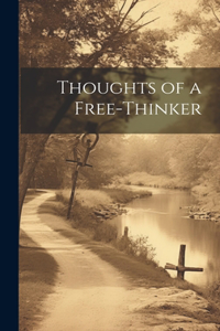 Thoughts of a Free-Thinker