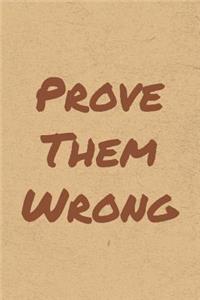 Prove Them Wrong