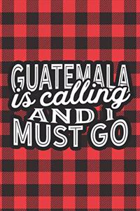 Guatemala Is Calling And I Must Go