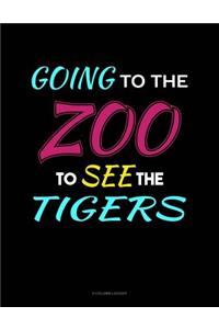 Going To The Zoo To See The Tigers