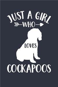 Just A Girl Who Loves Cockapoos Notebook - Gift for Cockapoo Lovers and Dog Owners - Cockapoo Journal