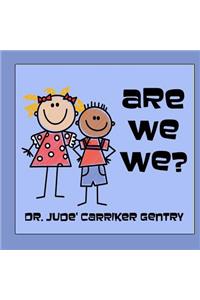 Are We We?