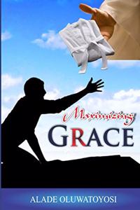 Maximizing Grace