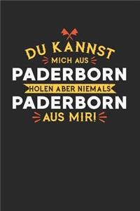 Du Kannst Mich Aus Paderborn Holen Aber Niemals Paderborn Aus Mir!