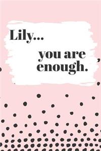 Lily You are Enough