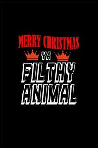 Merry Christmas ya filthy animal