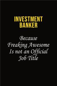 Investment banker Because Freaking Awesome Is Not An Official Job Title