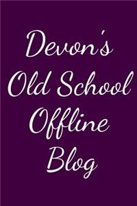 Devon's Old School Offline Blog