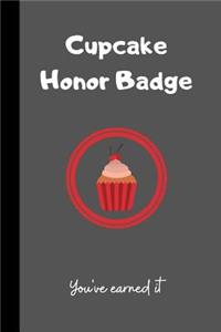 Cupcake Honor Badge You've earned it