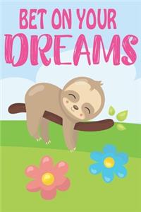 Bet On Your Dreams