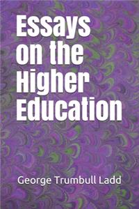 Essays on the Higher Education