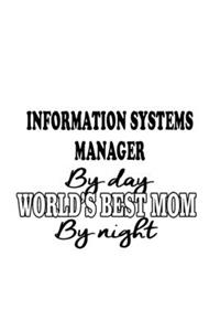 Information Systems Manager By Day World's Best Mom By Night