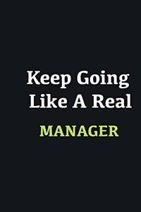 Keep Going Like a Real Manager
