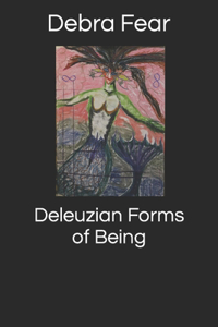 Deleuzian Forms of Being