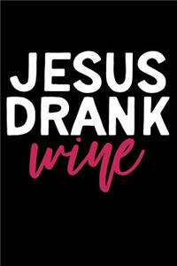 Jesus Drank Wine