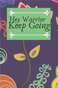 Hey Warrior Keep Going