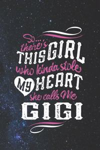So...Theres This Girl Who Kinda Stole My Heart She Calls Me Gigi