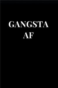 Gangsta AF: Funny Sarcasm Lined Notebook Journal