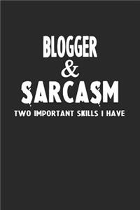 Blogger & Sarcasm Two Important Skills I Have
