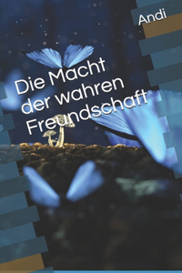 Die Macht der wahren Freundschaft