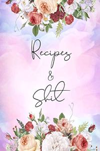 Recipes and Shit