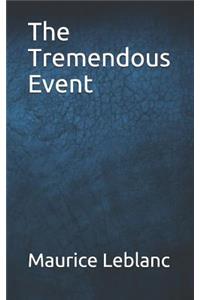 The Tremendous Event