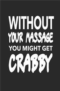 Without Your Massage You Might Get Crabby