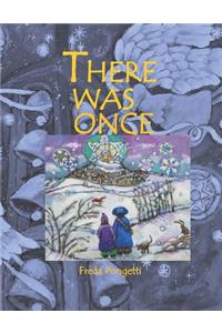 There Was Once
