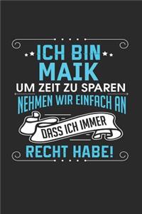 Ich bin Maik Um Zeit zu sparen nehmen wir einfach an dass ich immer Recht habe!