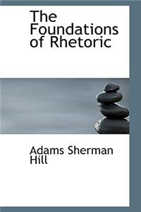 The Foundations of Rhetoric