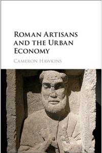 Roman Artisans and the Urban Economy