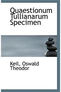 Quaestionum Tullianarum Specimen