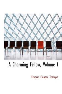 A Charming Fellow, Volume I