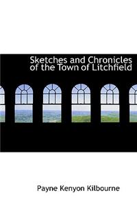 Sketches and Chronicles of the Town of Litchfield