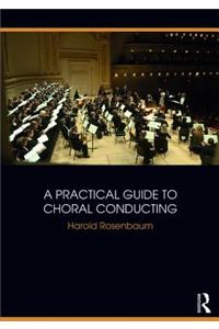 A Practical Guide to Choral Conducting