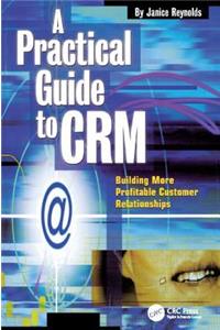 A Practical Guide to CRM