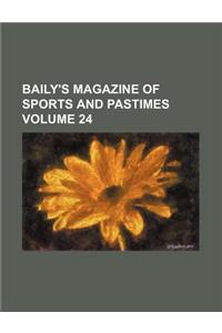 Baily's Magazine of Sports and Pastimes Volume 24