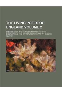 The Living Poets of England Volume 2; Specimens of the Living British Poets, with Biographical and Critical Notices and an English Poetry