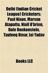 Delhi (Indian Cricket League) Cricketers